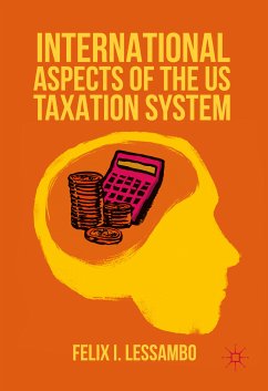 International Aspects of the US Taxation System (eBook, PDF) - Lessambo, Felix I.