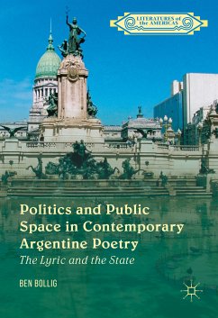 Politics and Public Space in Contemporary Argentine Poetry (eBook, PDF) - Bollig, Ben