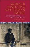 Black Eunuchs of the Ottoman Empire (eBook, PDF)