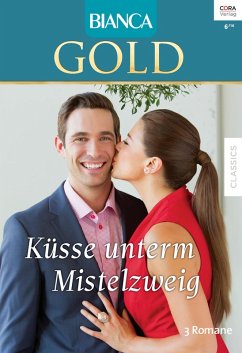 Küsse unterm Mistelzweig / Bianca Gold Bd.36 (eBook, ePUB) - Crosby, Susan; Thacker, Cathy Gillen; Moon, Modean