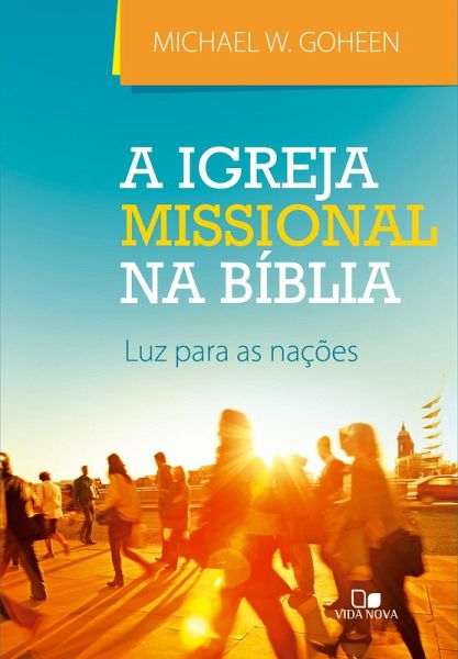 A igreja missional na Bíblia (eBook, ePUB) A igreja missional na Bíblia (eBook, ePUB)