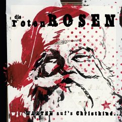 Wir Warten Auf'S Christkind (Re-Issue 2016) - Roten Rosen,Die & Die Toten Hosen