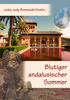 Blutiger andalusischer Sommer (eBook, ePUB) - Bonstedt Kloehn, Jutta Judy