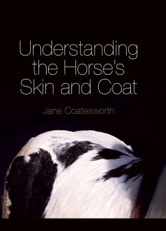 Understanding the Horse's Skin and Coat (eBook, ePUB) - Coatesworth, Jane