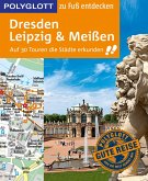 POLYGLOTT Reiseführer Dresden, Leipzig, Meißen zu Fuß entdecken (eBook, ePUB)