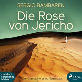 Die Rose von Jericho - Die Geschichte eines Neuanfangs (Ungekürzt) (MP3-Download)