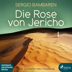 Die Rose von Jericho - Die Geschichte eines Neuanfangs (Ungekürzt) (MP3-Download) - Bambaren, Sergio