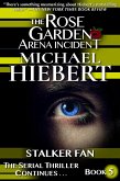 Stalker Fan (The Rose Garden Arena Incident, Book 5) (eBook, ePUB)