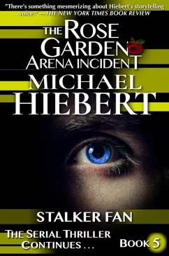 Stalker Fan (The Rose Garden Arena Incident, Book 5) (eBook, ePUB) - Hiebert, Michael