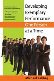 Developing Exemplary Performance One Person at a Time (eBook, ePUB)