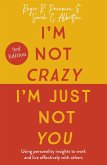I'm Not Crazy, I'm Just Not You (eBook, ePUB) I'm Not Crazy, I'm Just Not You (eBook, ePUB)