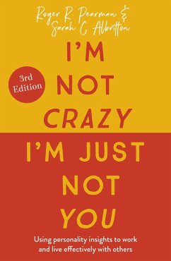 I'm Not Crazy, I'm Just Not You (eBook, ePUB) - Pearman, Roger; Albritton, Sarah C.