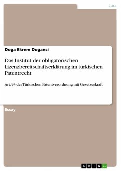 Das Institut der obligatorischen Lizenzbereitschaftserklärung im türkischen Patentrecht (Art. 93 der Türkischen Patentverordnung mit Gesetzeskraft) (eBook, ePUB) - Doganci, Doga Ekrem