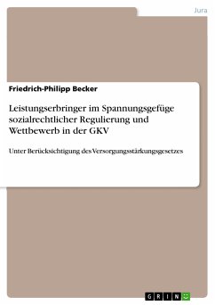 Leistungserbringer im Spannungsgefüge sozialrechtlicher Regulierung und Wettbewerb in der GKV (eBook, ePUB)