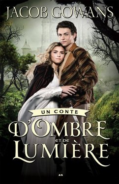 Un conte d'Ombre et de Lumiere (eBook, ePUB) - Jacob Gowans, Gowans