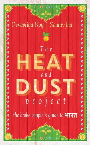 The Heat and Dust Project (eBook, ePUB) The Heat and Dust Project (eBook, ePUB)