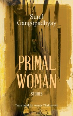 Primal Woman (eBook, ePUB) - Gangopadhyay, Sunil