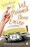 Just Married, Please Excuse (eBook, ePUB)