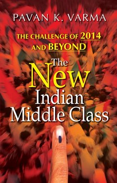 The New Indian Middle Class (eBook, ePUB) - Varma, Pavan K.