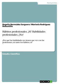 Hábitos profesionales, ¡Sí! Habilidades profesionales, ¡No! (eBook, ePUB) - Bermúdez Sarguera, Rogelio; Rodríguez Rebustillo, Marisela