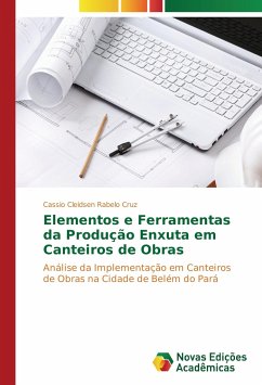 Elementos e Ferramentas da Produção Enxuta em Canteiros de Obras - Rabelo Cruz, Cassio Cleidsen