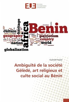 Ambiguïté de la société Gèlèdé, art religieux et culte social au Bénin - Fassier, Guénaël