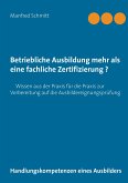 Betriebliche Ausbildung mehr als eine fachliche Zertifizierung?