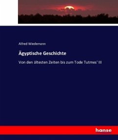 Ägyptische Geschichte - Wiedemann, Alfred