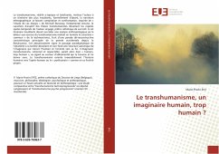Le transhumanisme, un imaginaire humain, trop humain ? - Ertz, Marie-Pravin
