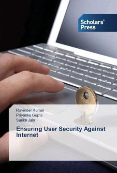 Ensuring User Security Against Internet - Kumar, Ravinder;Gupta, Priyanka;Jain, Sarika