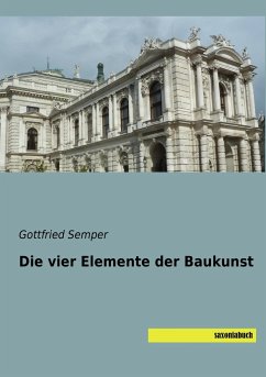 Die vier Elemente der Baukunst - Semper, Gottfried