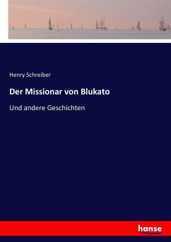 Der Missionar von Blukato - Schreiber, Henry