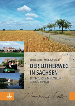 Der Lutherweg in Sachsen - Görne, Bernd;Schmidt, Andreas