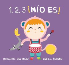 1, 2, 3 ¡mío es! - Mazo Fernández, Margarita Del; Mazo, Margarita Del; Moreno, Cecilia