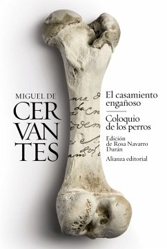 El casamiento engañoso ; Coloquio de los perros : novelas ejemplares - Navarro Durán, Rosa; Cervantes Saavedra, Miguel de