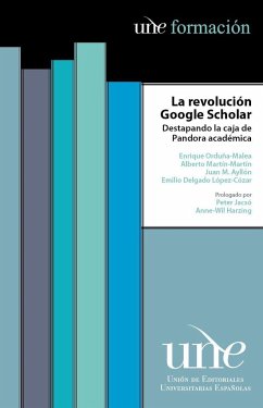 La revolución Google Scholar : destapando la caja de pandora académica - Orduña Malea, Enrique . . . [et al.