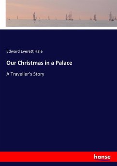 Our Christmas in a Palace - Hale, Edward Everett