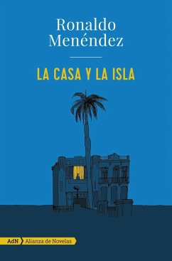 La casa y la isla - Menéndez, Ronaldo