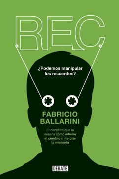 Rec : por qué recordamos lo que recordamos y olvidamos lo que olvidamos - Ballarini, Fabricio