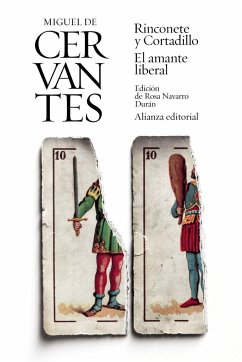 Rinconete y Cortadillo ; El amante liberal - Navarro Durán, Rosa; Cervantes Saavedra, Miguel de