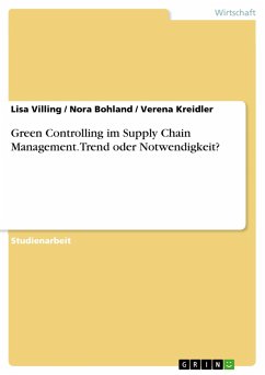 Green Controlling im Supply Chain Management. Trend oder Notwendigkeit? - Villing, Lisa;Kreidler, Verena;Bohland, Nora