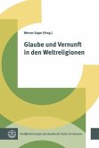 Glaube und Vernunft in den Weltreligionen Glaube und Vernunft in den Weltreligionen
