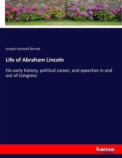Life of Abraham Lincoln Life of Abraham Lincoln