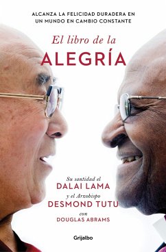 El Libro de la Alegría / The Book of Joy: Lasting Happiness in a Changing World - Dalai Lama; Tutu, Desmond