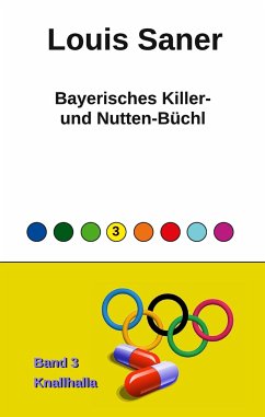 Bayerisches Killer- und Nutten-Büchl - Band 3 - Saner, Louis