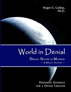 World in Denial - Defiant Nature of Mankind - Gallop, Roger G.