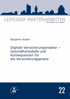 Digitale Versicherungsmakler - Geschäftsmodelle und Konsequenzen für die Versicherungspraxis (eBook, PDF) - Anderl, Benjamin
