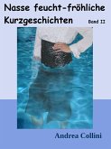 Nasse feucht - fröhliche Kurzgeschichten - Band 2 (eBook, ePUB)