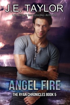 Angel Fire (The Ryan Chronicles, #5) (eBook, ePUB) - Taylor, J. E.