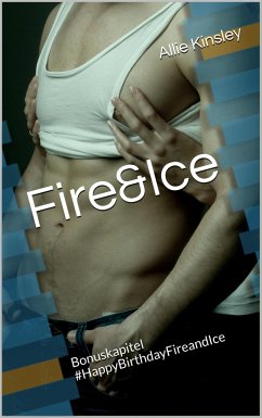 #HappyBirthdayFireandIce / Fire&Ice Bd.11.5 (eBook, ePUB) - Kinsley, Allie